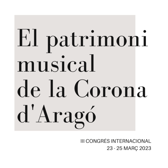III Congreso Internacional “El Patrimonio Musical en la Corona de Aragón”